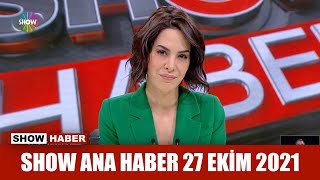 Show Ana Haber 27 Ekim 2021