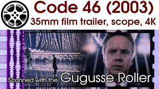 Code 46 (2003) 35mm film trailer, scope 4K