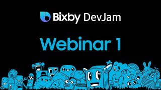 Bixby DevJam Webinar 1 - Getting Started