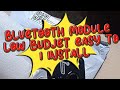 Easy to install Bluetooth module low budjet, even a newbie can do it