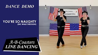 YOU'RE SO NAUGHTY - Line Dance Demo & Walk Through