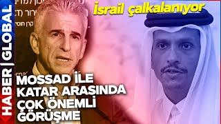 İsrail'in İtirafı Sonrası Tel Aviv'de İşler Karıştı! Mossad Şefi, Hemen Katar Başbakanıyla Görüştü