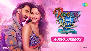 Rocky Aur Rani Kii Prem Kahaani | Audio Jukebox | Ranveer Singh | Alia Bhatt | Pritam | Amitabh B