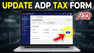 How to update tax withholding using ADP Workforce Now - Detailed Guide