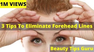3 Ways To Get Rid of Forehead Wrinkles || Home remedy  || FOREHEAD WRINKLES