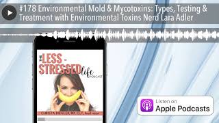 #178 Environmental Mold \u0026 Mycotoxins: Types, Testing \u0026 Treatment with Environmental Toxins Nerd Lar