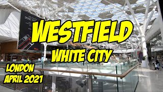 Strolling Around Westfield White City London April 2021 #walkingtour