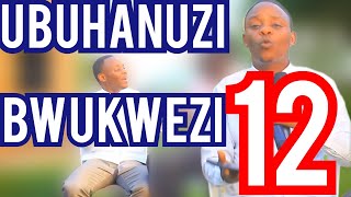 UBUHANUZI BWIHUSE.BWUKWEZI KWA 12.