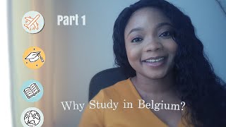 Moving to Belgium for studies,(Why study in Belgium)Decision, Admission, Visa Application and Moving