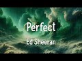 Perfect (Lyrics) - Ed Sheeran