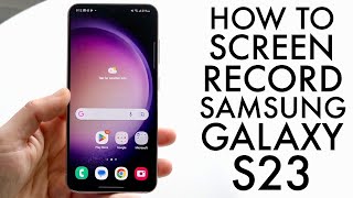 How To Screen Record On Samsung Galaxy S23!