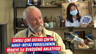 İznikli çini ustası Çin’in mavi-beyaz porseleninin Türkiye ile öyküsünü anlatıyor