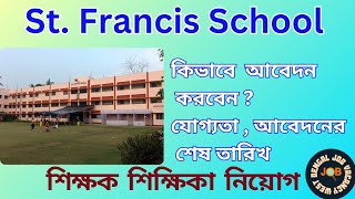 St. Francis School Teachers  vacancy |Teaching Job | West Bengal Job Vacancy  | North 24 Parganas