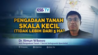 PENGADAAN TANAH SKALA KECIL  [Tidak Lebih dari 5 Ha] | Dr. Rimun Wibowo