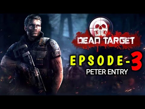 Dead Target Ep 3 Peter Entry Youtube