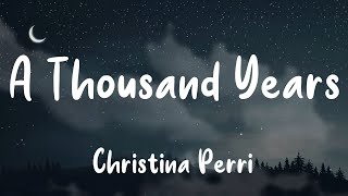 Christina Perri - A Thousand Years (Lyrics)