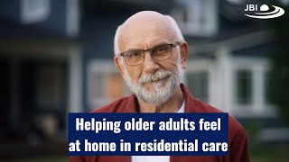 Helping older adults feel at home in residential care