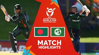 Bangladesh v Ireland | Match Highlights | U19 CWC 2024
