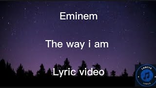 Eminem - The way I am lyric