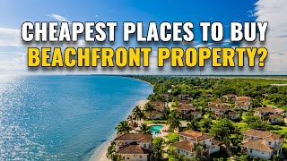 10 Cheapest Beachfront Property in the World
