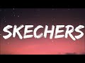 DripReport   Skechers Full SongLyrics🎵