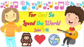 Peraga Lagu Sekolah Minggu - For God So Loved the World John 3:16