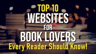 Top 10 Best Websites Every Reader Should Know!