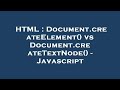 HTML : Document.createElement() vs Document.createTextNode() - Javascript