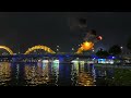 vietnam နိုင်ငံ da nang မြို့မှာရှိတဲ့ the dragon bridge က the fire show လေးပါ