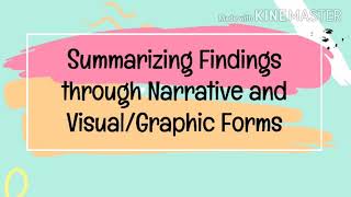 Summarizing Findings through Narrative and Visual/Graphic Forms