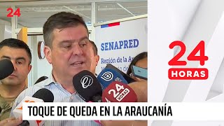 Toque de queda en La Araucanía: revisa en qué comunas regirá | 24 Horas TVN Chile