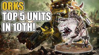 The Top 5 Competitive Ork Datasheets In 10th Edition?! | Warhammer 40k