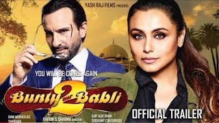 Bunty Aur Babli 2 Official Trailer | Rani Mukherjee Birthday | Saif Ali Khan | Yash Raj Films #YRF