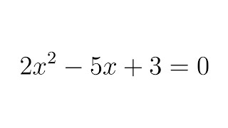 Solving the Quadratic Equation 2x^2 - 5x + 3 = 0 with the Quadratic Formula