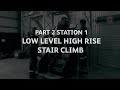 Part 2 Station 1 - Low Level High Rise Stair Climb