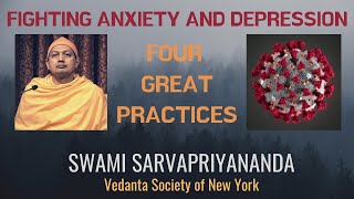 Fighting Anxiety and Depression: Four Great Practices | Swami Sarvapriyananda