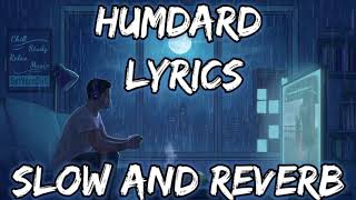 Humdard Song_Lyrics And LoFi(Slowed and Reverb)|| Arijit Singh Lofi Songs|| Bollywood Lofi Songs