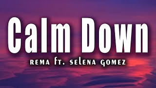 Download Rema - Calm Down (Remix) Ft Selena Gomez (Lyrics) mp3