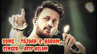 TAJDAR- E- HARAM | ATIF ASLAM | COKE STUDIO | SEASON 8 | EPISODE 1|