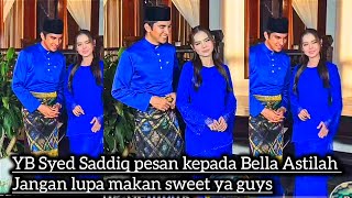 YB Syed Saddiq pesan kepada Bella Astilah supaya jangan lupa makan (part 3) sweet nya jomTonton