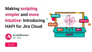 Introducing HAPI | ScriptRunner for Jira Cloud