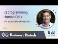 Reprogramming Human Cells With bit.bio's Mark Kotter, M.D.