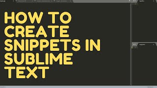 How To Create Snippets In Sublime Text