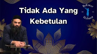 Tidak Ada Yang Terjadi Secara Kebetulan