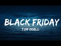 Tom Odell - Black Friday (Lyrics)  | 25 Min