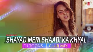Shayad Meri Shaadi Ka Khayal(Club Mix) - Souten | Full Audio Song | DJ Toons | RK MENIYA