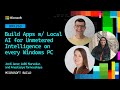 Build Apps w/ Local AI for Unmetered Intelligence on every Windows PC | BRK260