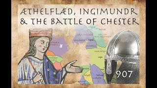 Æthelflæd, Ingimundr & the Battle of Chester (907)