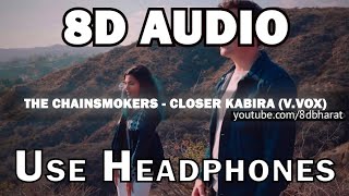 Closer x Kabira 8d Mashup | English Hindi | Chainsmokers x Vidya Vox x 8d Bharat | Use Headphones 🎧