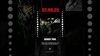 HENNY PUR - AB DEM 22.09.23 - #sentino  #deutschrap  #shorts